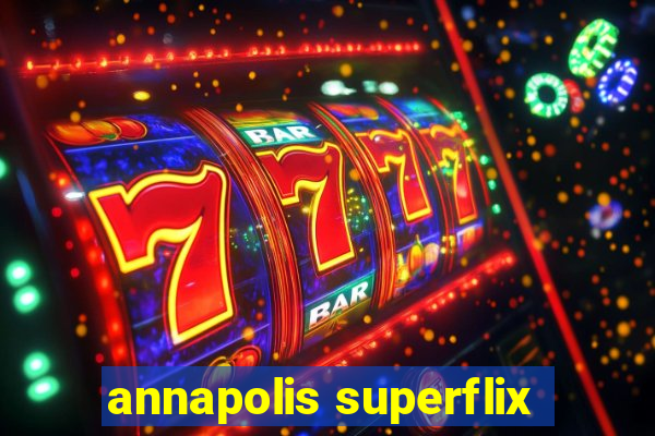 annapolis superflix